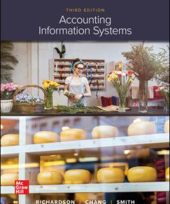 Solution Manual for Accounting Information Systems, 3rd Edition, Vernon Richardson, Chengyee Chang, Rod Smith