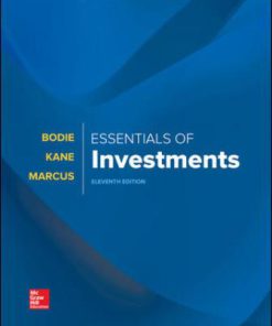 Test Bank for Essentials of Investments, 11th Edition, Zvi Bodie, Alex Kane, Alan Marcus, ISBN10: 1260013928, ISBN13: 9781260013924