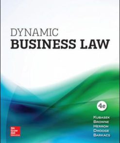 Solution Manual for Dynamic Business Law, 4th Edition, Nancy Kubasek, M. Neil Browne, Linda Barkacs, Daniel Herron, Carrie Williamson, Lucien Dhooge, Andrea Giampetro-Meyer