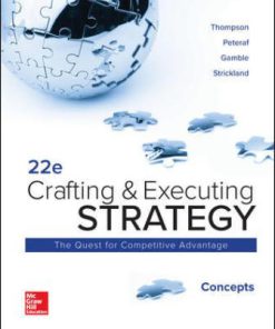 Test Bank for Crafting and Executing Strategy: Concepts, 22nd Edition, Arthur Thompson Jr, A. Strickland III, John Gamble, Margaret Peteraf