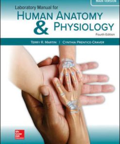 Solution Manual for Human Anatomy & Physiology Main Version, 4th Edition, Terry Martin, Cynthia Prentice-Crave