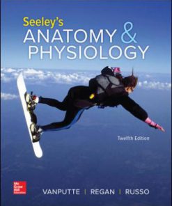 Solution Manual for Seeley’s Anatomy & Physiology, 12th Edition, Cinnamon VanPutte, Jennifer Regan, Andrew Russo, Rod Seeley Trent Stephens Philip Tate