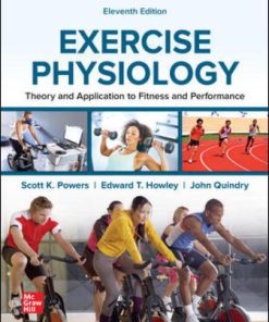 Test Bank for Exercise Physiology: Theory and Application to Fitness and Performance, 11th Edition, By Scott Powers, Edward Howley