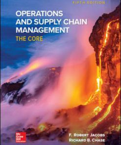 Test Bank for Operations and Supply Chain Management: The Core, 5th Edition, F. Robert Jacobs Richard Chase