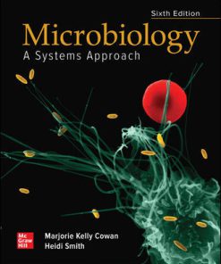 Solution Manual for Microbiology: A Systems Approach, 6th Edition, Marjorie Kelly Cowan, Heidi Smith