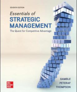 Test Bank for Essentials of Strategic Management: The Quest for Competitive Advantage, 7th Edition, John Gamble Margaret Peteraf