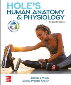 Solution Manual for Hole’s Human Anatomy & Physiology, 16th Edition, Charles Welsh Cynthia Prentice-Craver