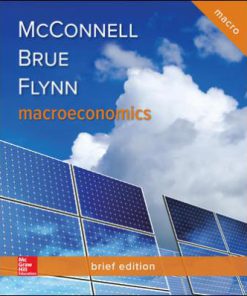 Solution Manual for Macroeconomics, Brief Edition, 3rd Edition Campbell McConnellStanley Brue Sean Flynn