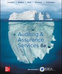 Solution Manual for Auditing and Assurance Services, 8th Edition, Timothy Louwers, Penelope Bagley, Allen Blay, Jerry Strawser, Jay Thibodeau