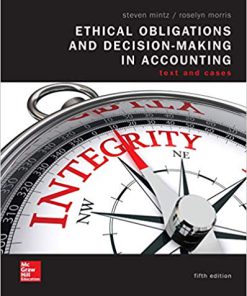 Test Bank for Ethical Obligations and Decision Making in Accounting: Text and Cases, 5th Edition, Steven M Mintz, Roselyn E. Morris