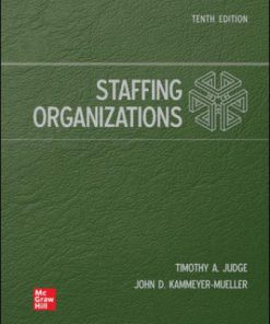 Test Bank for Staffing Organizations, 10th Edition, Timothy Judge John Kammeyer-Mueller