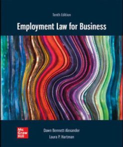 Test Bank for Employment Law for Business, 10th Edition, Dawn Bennett-Alexander Laura Hartman