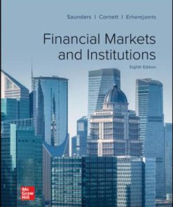 Solution Manual for Financial Markets and Institutions, 8th Edition, Anthony Saunders, Marcia Cornett Otgo Erhemjamts