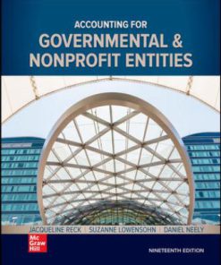 Solution Manual for Accounting for Governmental & Nonprofit Entities, 19th Edition, Jacqueline Reck, Suzanne Lowensohn Daniel Neely