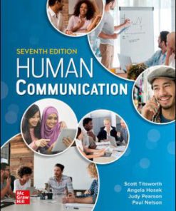 Test Bank for Human Communication, 7th Edition, By Judy Pearson, Paul Nelson, Scott Titsworth Angela Hosek