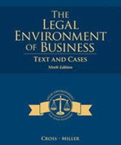 Solution Manual for The Legal Environment of Business: Text and Cases, 9th Edition, Frank B. Cross Roger LeRoy Miller