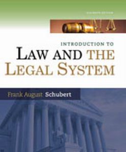 Solution Manual for Introduction to Law and the Legal System, 11th Edition, Frank August Schubert, ISBN-10: 1285438256, ISBN-13: 9781285438252