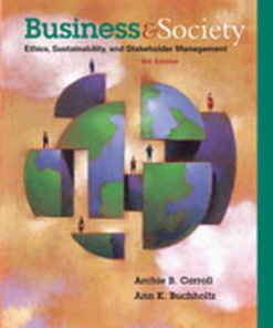 Test Bank for Business and Society: Ethics, Sustainability, and Stakeholder Management, 9th Edition, Archie B. Carroll, Ann K. Buchholtz, ISBN-10: 1285734297, ISBN-13: 9781285734293