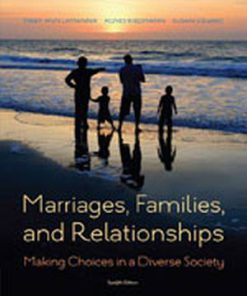 Test Bank for Marriages, Families, and Relationships: Making Choices in a Diverse Society, 12th Edition, Mary Ann Lamanna, Agnes Riedmann Susan D. Stewart