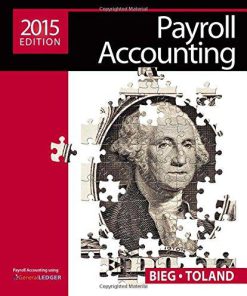 Test Bank for Payroll Accounting 2015, 25th Edition, Bernard J. Bieg, Judith A. Toland