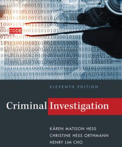 Test Bank for Criminal Investigation, 11th Edition, Kären M. Hess, Christine Hess Orthmann, Henry Lim Cho