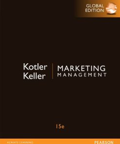 Solution Manual for Marketing Management, Global Edition, 15th Edition, Philip Kotler, Kevin Lane Keller