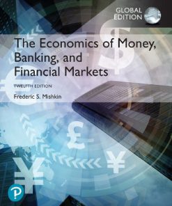 Test Bank for Economics of Money Banking and Financial Markets: Global Edition, 12th Edition, Frederic S. Mishkin