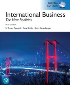 Test Bank for International Business: The New Realities, Global Edition, 5th Edition, S. Tamer Cavusgil, Gary Knight, John Riesenberger