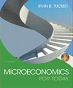 Solution Manual for Microeconomics for Today, 9th Edition Irvin B. Tucker