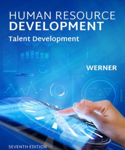 Test Bank for Human Resource Development: Talent Development 7th Edition Werner