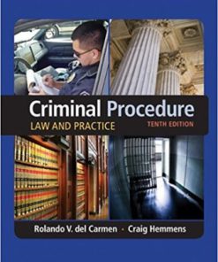 Test Bank for Criminal Procedure Law and Practice, 10th Edition, Rolando V. del Carmen, Craig Hemmens