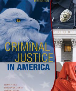 Test Bank for Criminal Justice in America, 9th Edition, George F. Cole, Christopher E. Smith, Christina DeJong