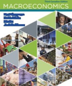 Solution Manual for Macroeconomics, 3rd Canadian Edition, Paul Krugman, Robin Wells, Iris Au, Jack Parkinson