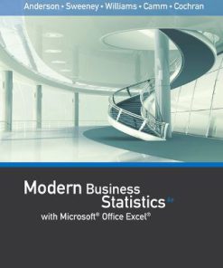 Test Bank for Modern Business Statistics with Microsoft Excel, 6th Edition, David R. Anderson, Dennis J. Sweeney, Thomas A. Williams, Jeffrey D. Camm James J. Cochran