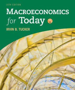 Solution Manual for Macroeconomics for Today, 10th Edition, Irvin B. Tucker