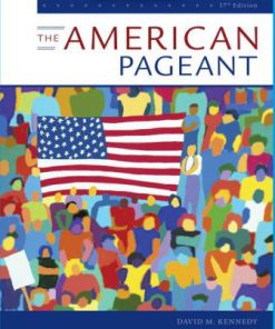 Test Bank for The American Pageant, 17th Edition, David M. Kennedy Lizabeth Cohen