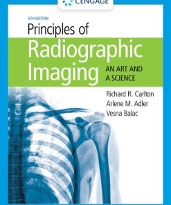 Test Bank for Principles of Radiographic Imaging: An Art and a Science, 6th Edition Richard R. Carlton; Arlene McKenna Adler; Vesna Balac