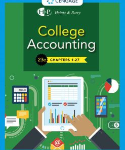 Test Bank for College Accounting, Chapters 1-27, 23rd Edition James A. Heintz Robert W. Parry