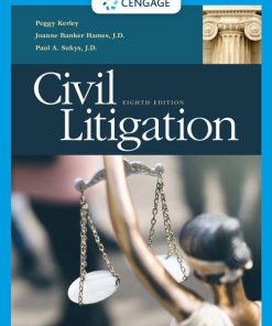 Test Bank for Civil Litigation, 8th Edition, Peggy Kerley, Joanne Banker Hames, Paul Sukys