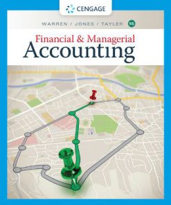 Solution Manual for Financial and Managerial Accounting, 15th Edition, Carl Warren, Jefferson P. Jones William B. Tayler