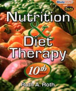 Test Bank for Nutrition and Diet Therapy, 10th Edition, Ruth A. Roth