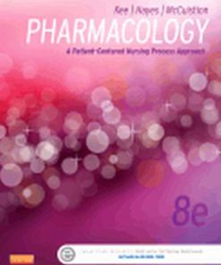 Test Bank for Pharmacology A Patient-Centered Nursing Process Approach, 8th Edition, Linda McCuistion, Joyce Kee, Evelyn Hayes 148-8