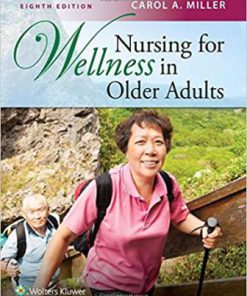 Test Bank for Nursing for Wellness in Older Adults, 8th Edition, Carol A. Miller