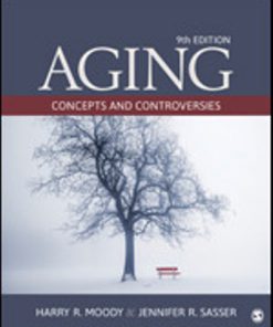 Test Bank for Aging Concepts and Controversies, 9th Edition, Harry R. Moody, Jennifer R. Sasser