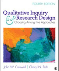 Test Bank for Qualitative Inquiry and Research Design Choosing Among Five Approaches, 4th Edition John W. Creswell Cheryl N. Poth