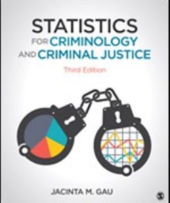 Solution Manual for Statistics for Criminology and Criminal Justice, 3rd Edition, Jacinta M. Gau,