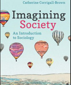 Test Bank for Imagining Society An Introduction to Sociology 1st Edition Corrigall-Brown