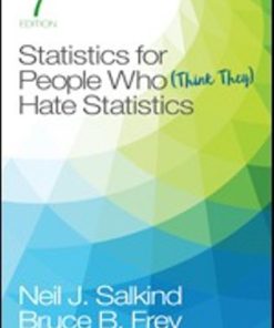 Solution Manual for Statistics for People Who (Think They) Hate Statistics, 7th Edition, Neil J. Salkind,