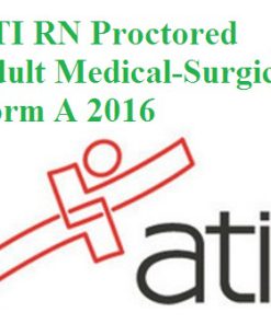 ATI RN Proctored Adult Medical-Surgical Form A 2016