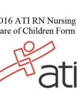 ATI RN Proctored Nursing Care of Children 2016 Form C